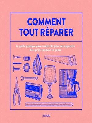 cover image of Comment tout réparer (avec La Recyclerie)